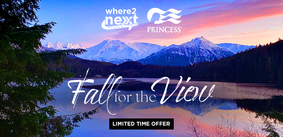 Princess Where2Next: Alaska, Europe, Caribbean